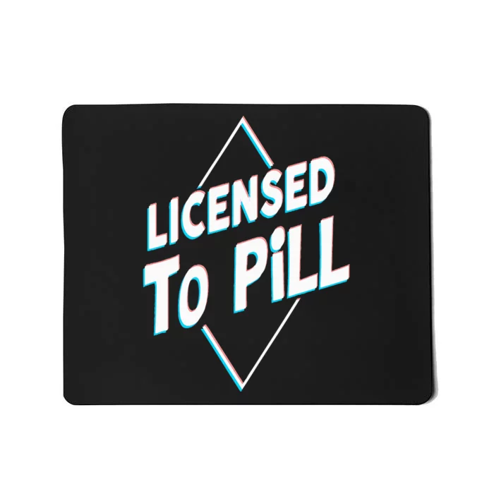 License to pill Pharmacy Pharmacist Mousepad