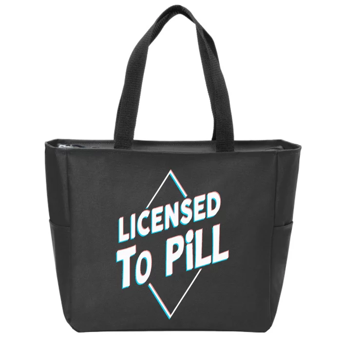 License to pill Pharmacy Pharmacist Zip Tote Bag