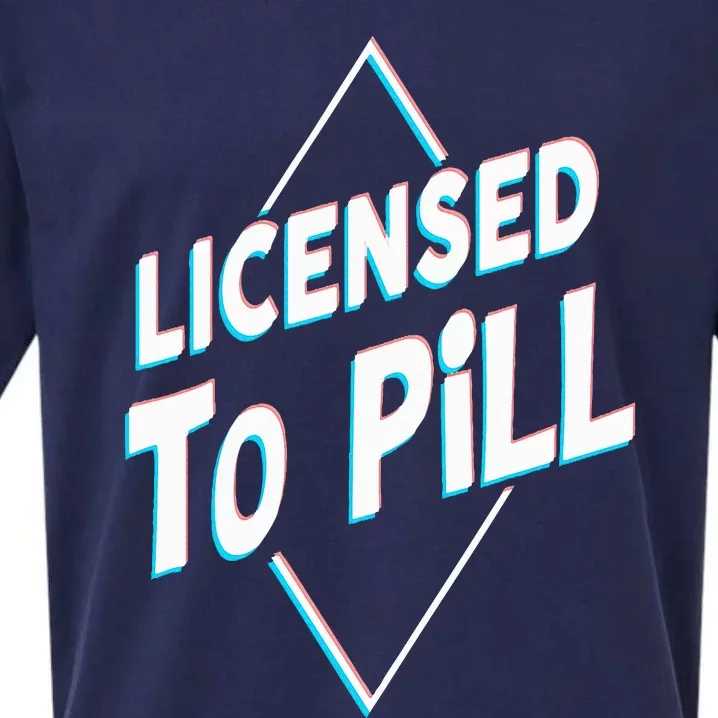 License to pill Pharmacy Pharmacist Sueded Cloud Jersey T-Shirt