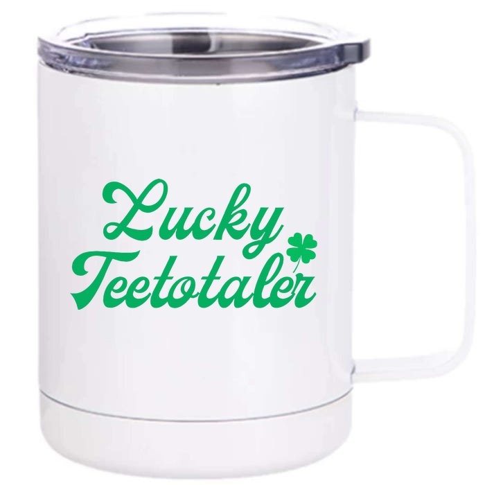 Lucky Teetotaler Patricks Day Nondrinker Sober Shamrock Front & Back 12oz Stainless Steel Tumbler Cup