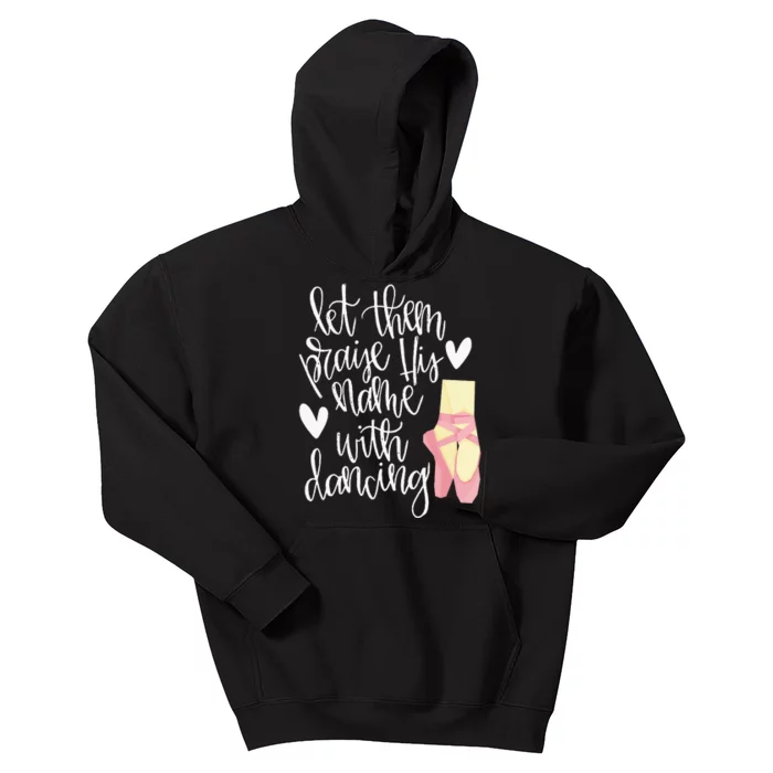 Let Them Praise His Name With Dancing Ballet Christian Words Kids Hoodie