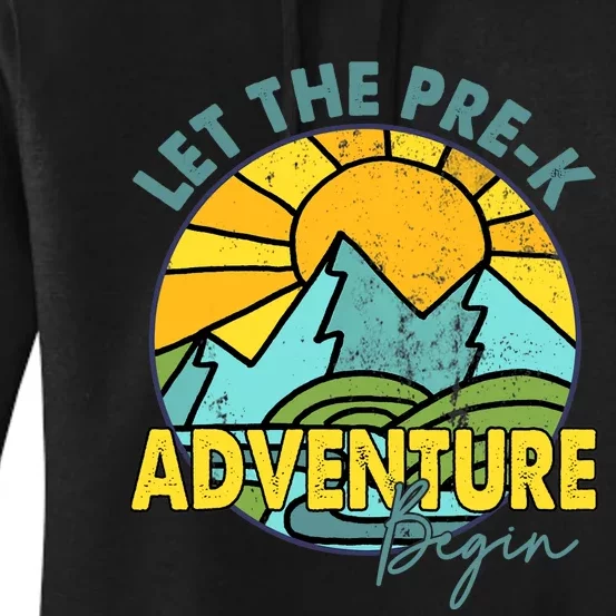 Let The Prek Adventure Begin Happy First Day Of School Women's Pullover Hoodie