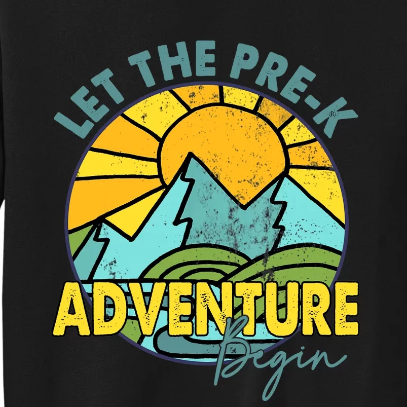 Let The Prek Adventure Begin Happy First Day Of School Tall Sweatshirt