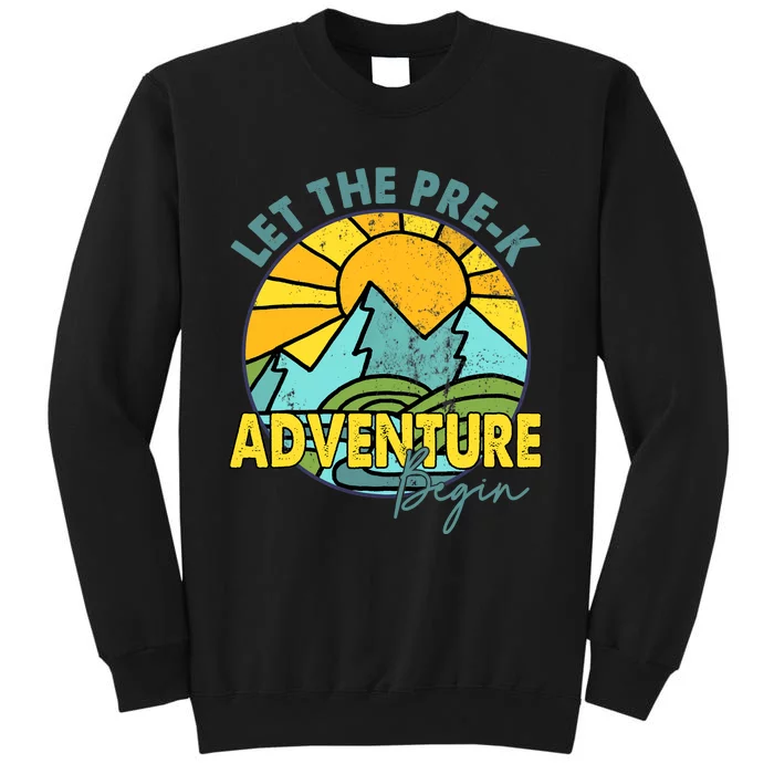 Let The Prek Adventure Begin Happy First Day Of School Tall Sweatshirt