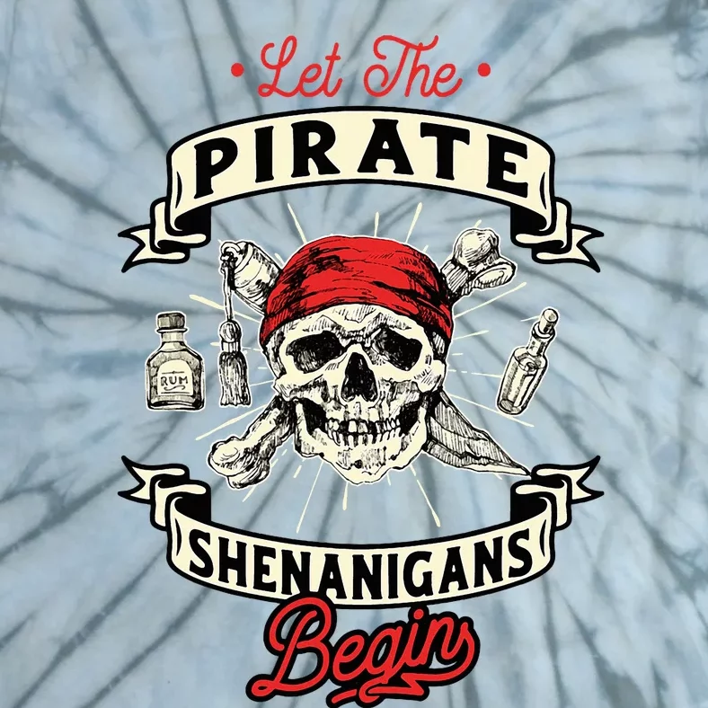 Let The Pirate Shenanigans Begin Crossbones Freebooter Tie-Dye T-Shirt