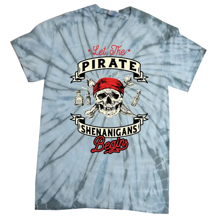 Let The Pirate Shenanigans Begin Crossbones Freebooter Tie-Dye T-Shirt