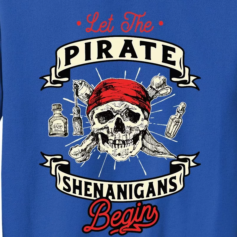 Let The Pirate Shenanigans Begin Crossbones Freebooter Tall Sweatshirt