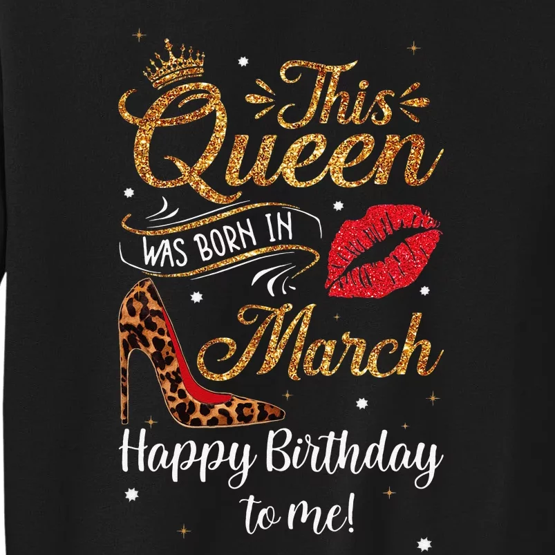 Leopard This Queen Was Born In March Happy Birthday To Me Tall Sweatshirt