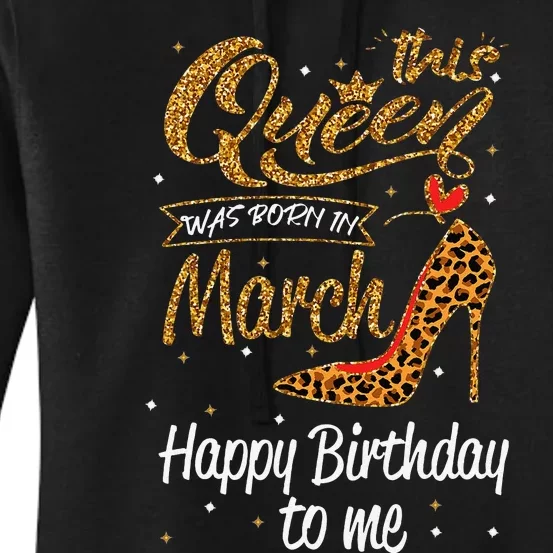 Leopard This Queen Was Born In March Happy Birthday Women's Pullover Hoodie