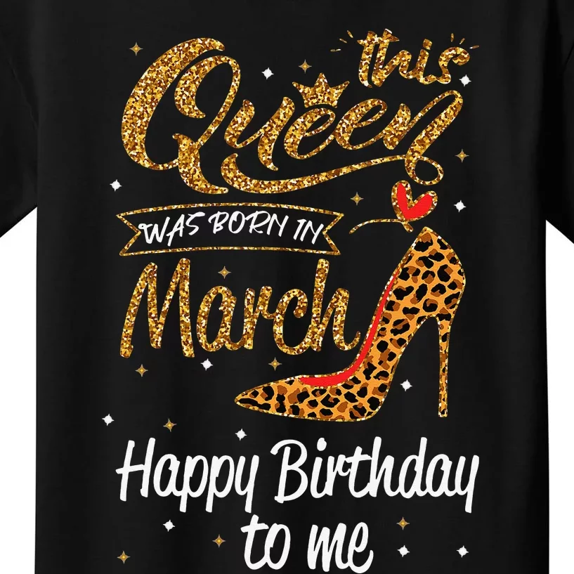 Leopard This Queen Was Born In March Happy Birthday Kids T-Shirt