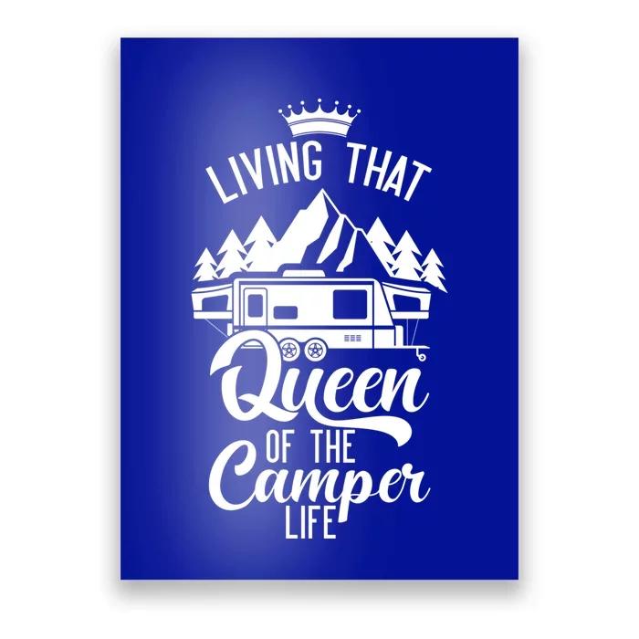 Living That Queen Of The Camper Life Camper Queen Funny Gift Poster