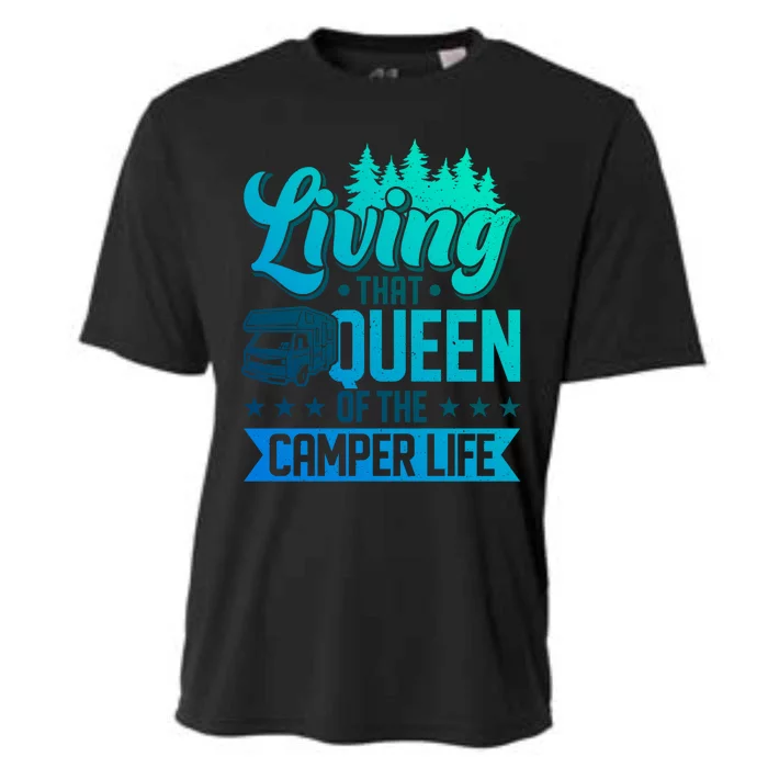 Living That Queen Of The Camper Life Camper Queen Gift Cooling Performance Crew T-Shirt