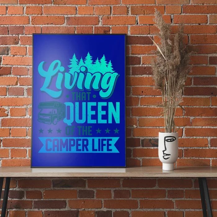 Living That Queen Of The Camper Life Camper Queen Gift Poster