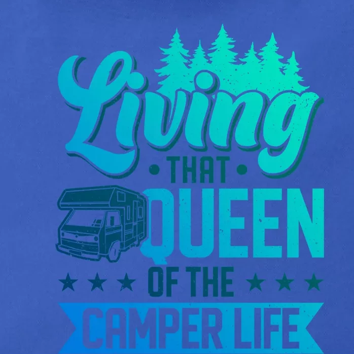 Living That Queen Of The Camper Life Camper Queen Gift Zip Tote Bag