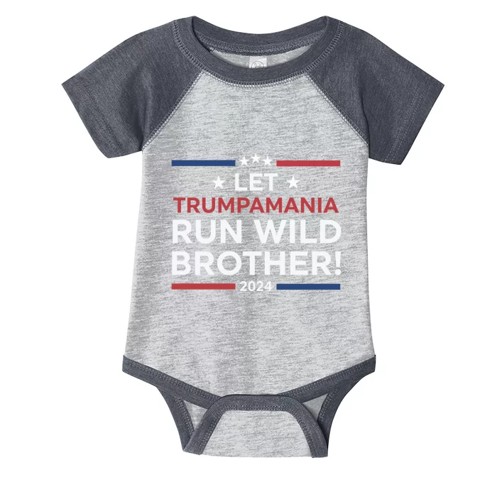 Let Trumpamania Run Wild Brother Trump 2024 Infant Baby Jersey Bodysuit