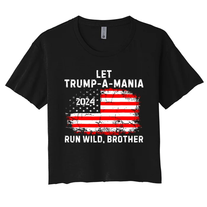 Let Trumpamania Run Wild Brother Women's Crop Top Tee