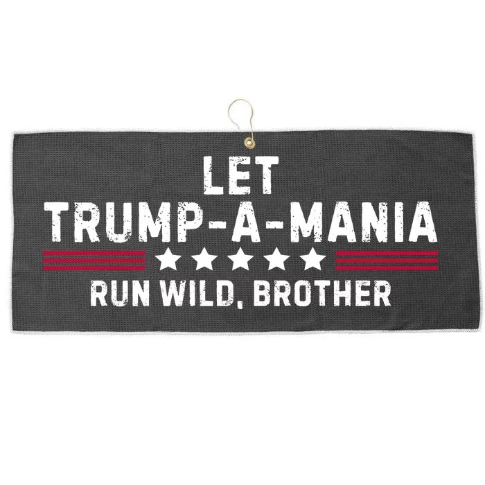 Let Trumpamania Run Wild Brother Trump 2024 Large Microfiber Waffle Golf Towel