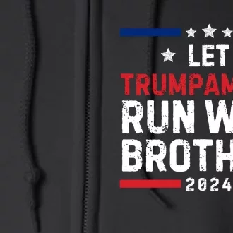 Let Trumpamania Run Wild Brother Trump 2024 Full Zip Hoodie