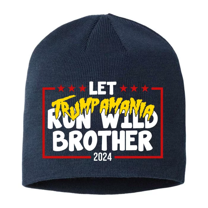 Let Trumpamania Run Wild Brother Trump 2024 8 1/2in Sustainable Knit Beanie