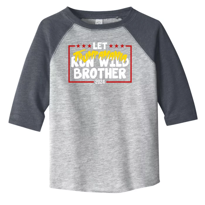 Let Trumpamania Run Wild Brother Trump 2024 Toddler Fine Jersey T-Shirt