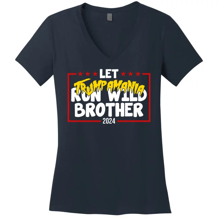 Let Trumpamania Run Wild Brother Trump 2024 Women's V-Neck T-Shirt