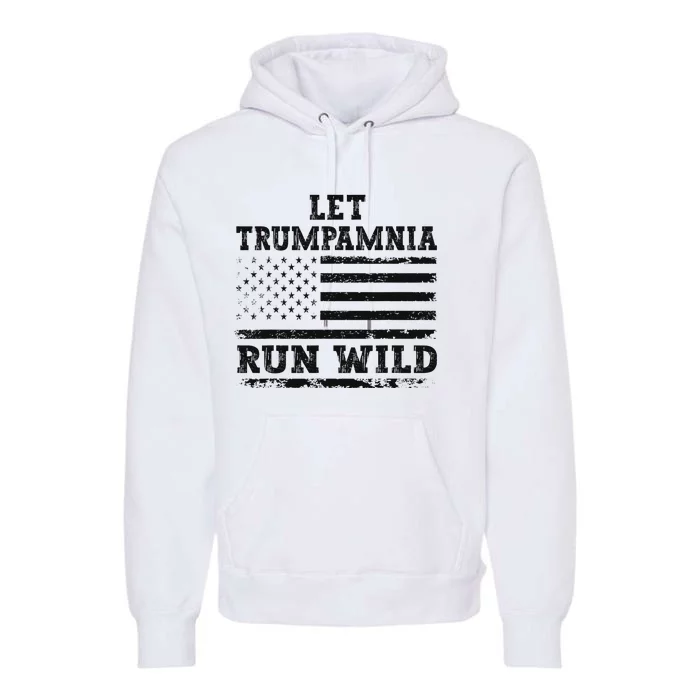 Let Trumpamania Run Wild Premium Hoodie