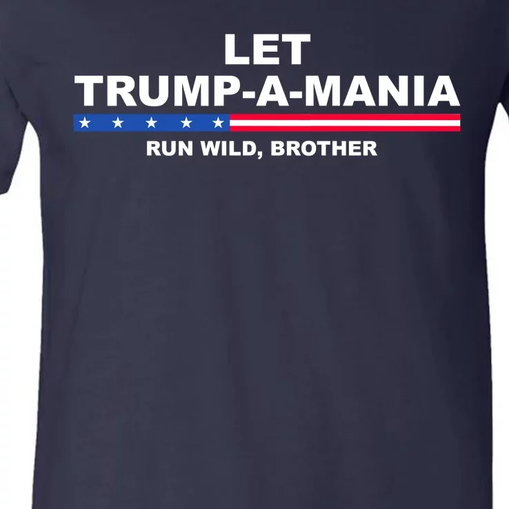 Let Trumpamania Run Wild Brother Pro Donald Trump V-Neck T-Shirt