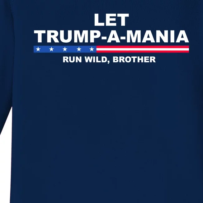 Let Trumpamania Run Wild Brother Pro Donald Trump Baby Long Sleeve Bodysuit