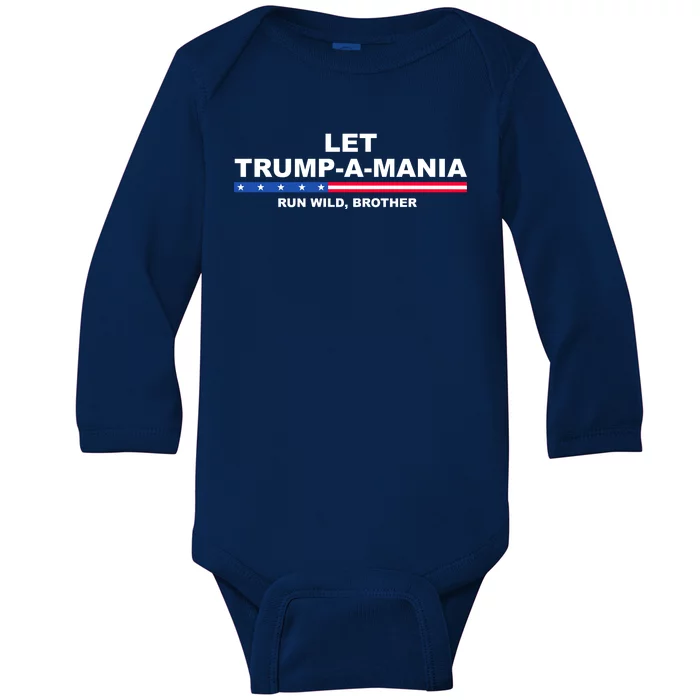 Let Trumpamania Run Wild Brother Pro Donald Trump Baby Long Sleeve Bodysuit