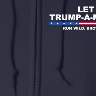 Let Trumpamania Run Wild Brother Pro Donald Trump Full Zip Hoodie