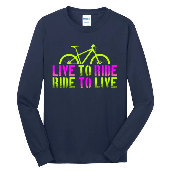 Live To Ride Ride To Live Bike Tall Long Sleeve T-Shirt