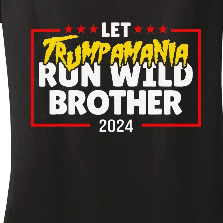 Let Trumpamania Run Wild Brother Trump 2024 Women's V-Neck T-Shirt