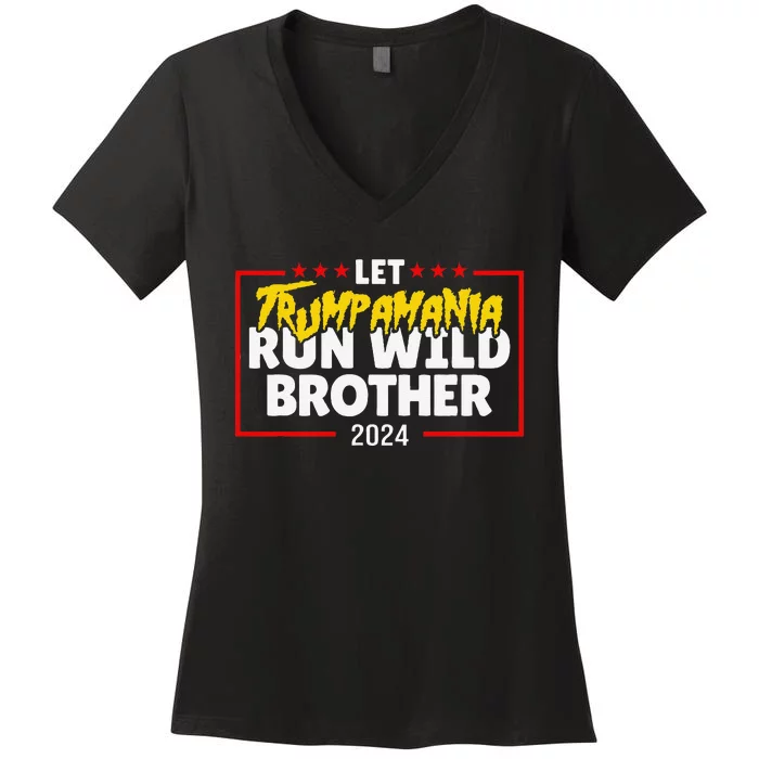 Let Trumpamania Run Wild Brother Trump 2024 Women's V-Neck T-Shirt