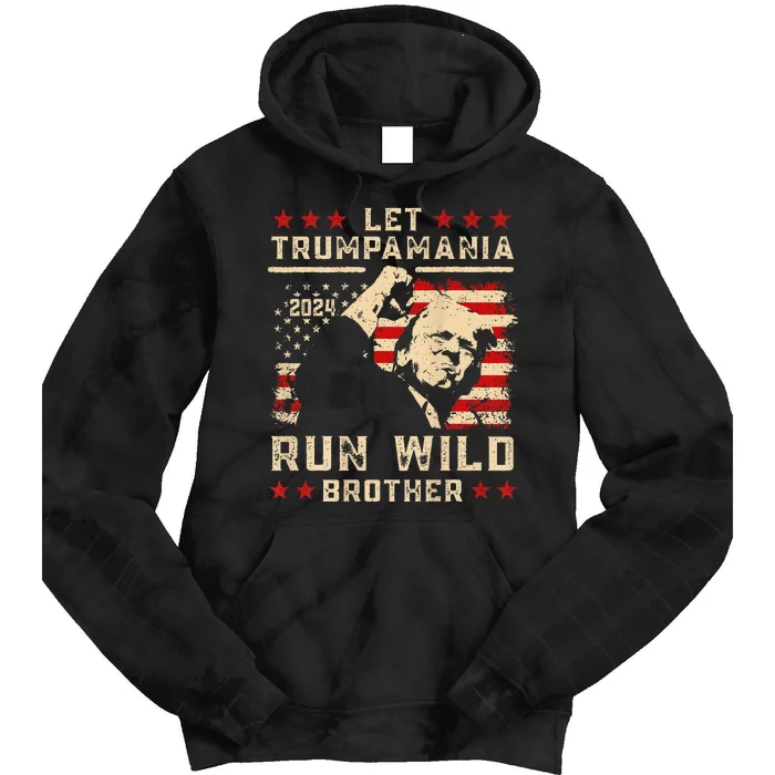 Let Trumpamania Run Wild Trump 45 47 Political Trumpamania Tie Dye Hoodie