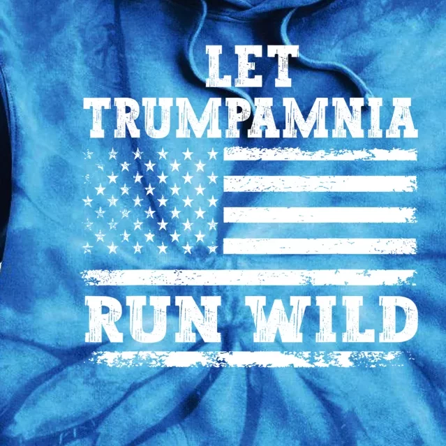 Let Trumpamania Run Wild Trump 2024 Tie Dye Hoodie