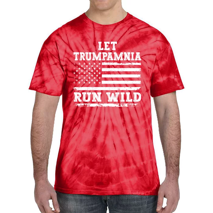 Let Trumpamania Run Wild Trump 2024 Tie-Dye T-Shirt