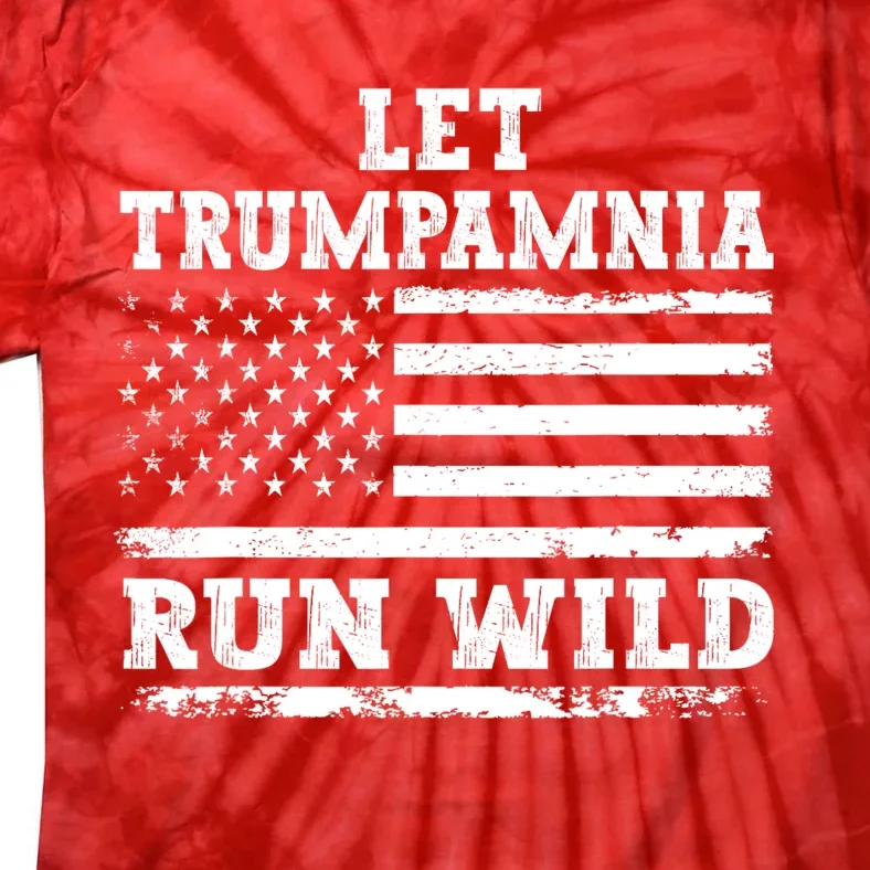 Let Trumpamania Run Wild Trump 2024 Tie-Dye T-Shirt