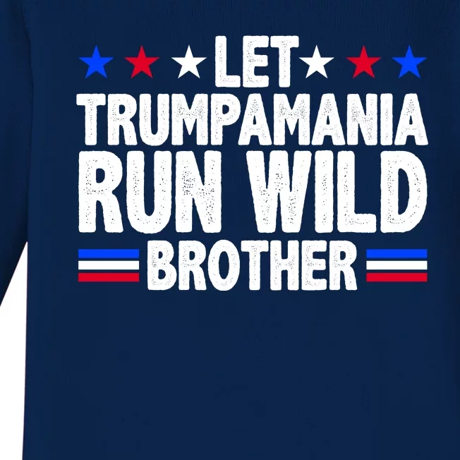 Let Trumpamania Run Wild Brother Pro Trump Baby Long Sleeve Bodysuit