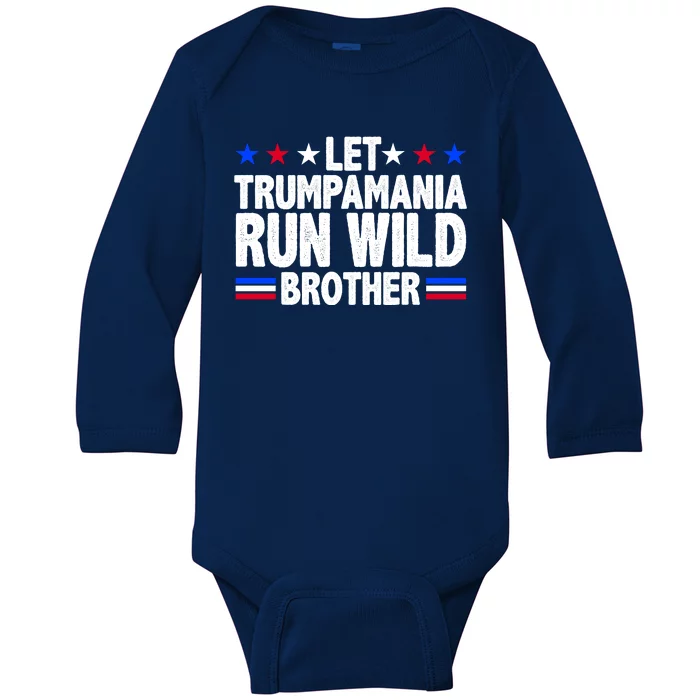 Let Trumpamania Run Wild Brother Pro Trump Baby Long Sleeve Bodysuit