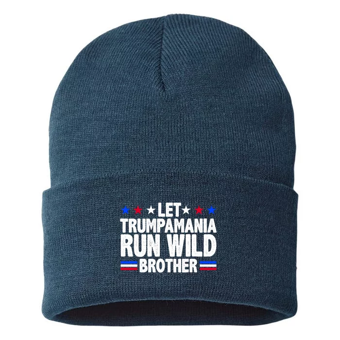 Let Trumpamania Run Wild Brother Pro Trump Sustainable Knit Beanie