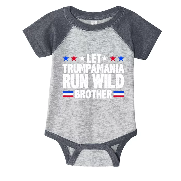 Let Trumpamania Run Wild Brother Pro Trump Infant Baby Jersey Bodysuit