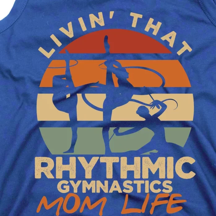 Livin That Rhythmic Gymnastics Mom Life Artistic Gymnast Cool Gift Tank Top