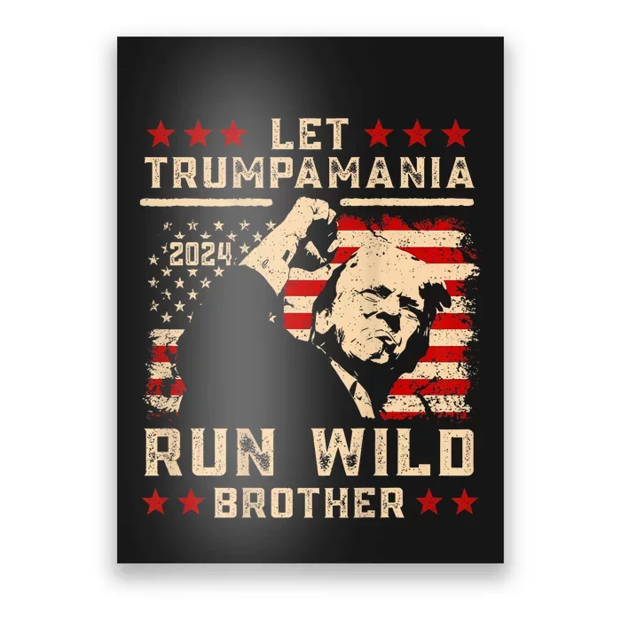 Let Trumpamania Run Wild Trump 45 47 Political Trumpamania Poster