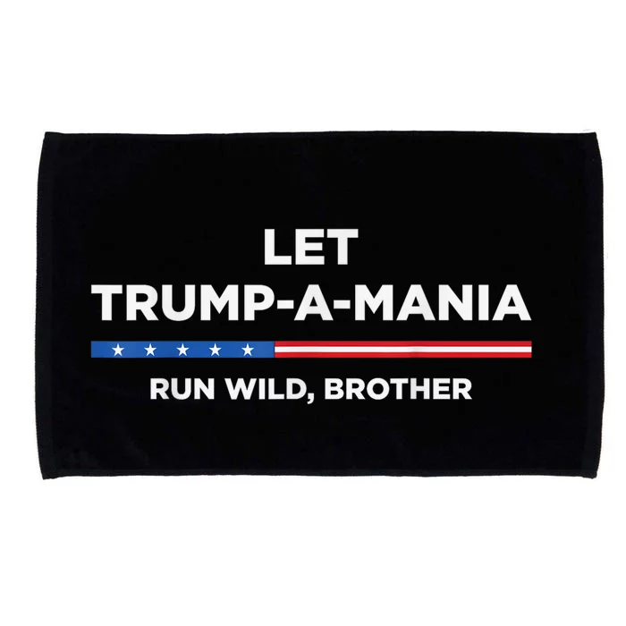 Let Trumpamania Run Wild Brother Trump 2024 Microfiber Hand Towel