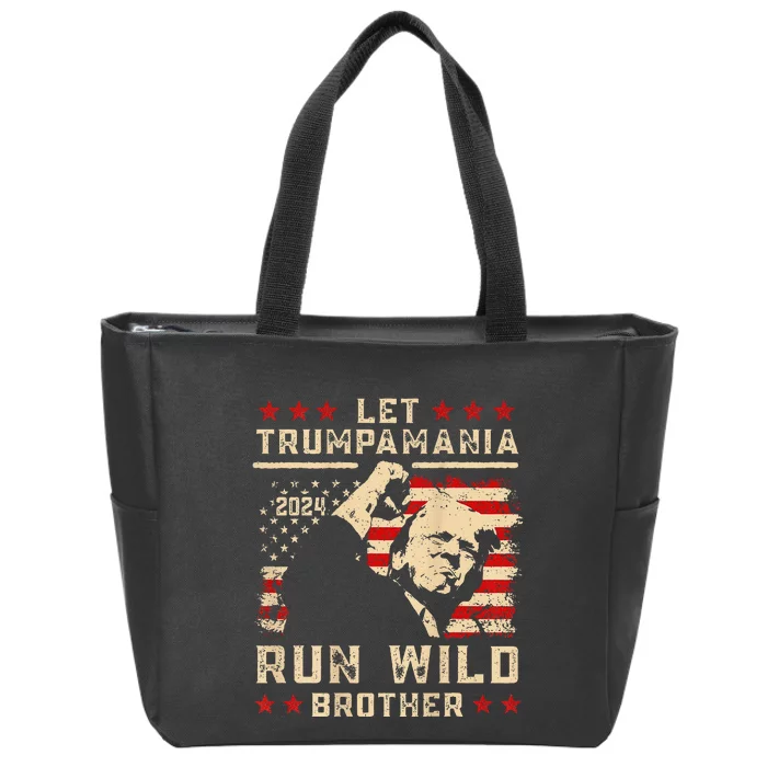 Let Trumpamania Run Wild Trump 45 47 Political Trumpamania Gift Zip Tote Bag