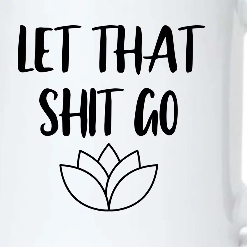 Let That Shit Go Cute Yoga Clothes Funny Funny Gift Black Color Changing Mug