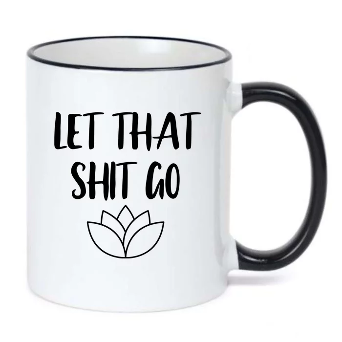 Let That Shit Go Cute Yoga Clothes Funny Funny Gift Black Color Changing Mug