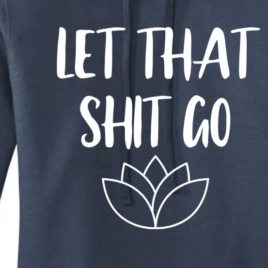 Let That Shit Go Cute Yoga Clothes Funny Funny Gift Women's Pullover Hoodie