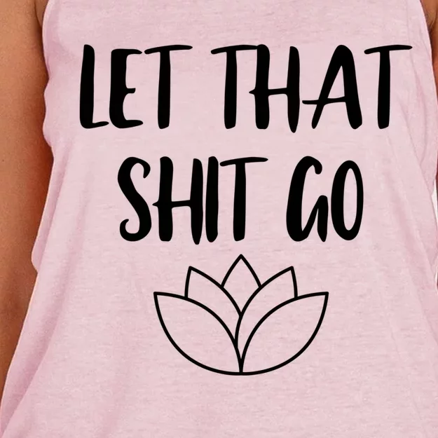 Let That Shit Go Cute Yoga Clothes Funny Funny Gift Women's Knotted Racerback Tank