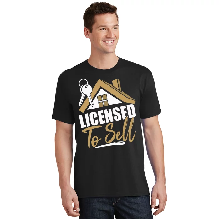 Licensed To Sell Realtor Real Estate Agent T-Shirt